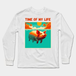 Time of My Life | Swimming Pig of the Bahamas Floating in the Sea | Piglet | Travel | Animal | Cruise | Vacation | Beach | Summer Long Sleeve T-Shirt